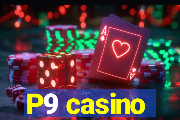 P9 casino